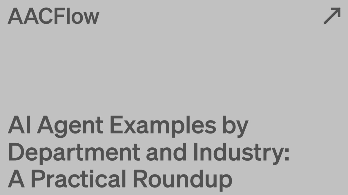 AI Agent Examples by Department and Industry: A Practical Roundup