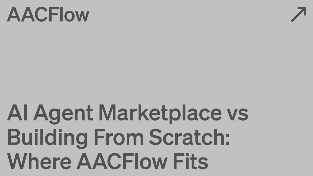 AI Agent Marketplace vs Building From Scratch: Where AACFlow Fits