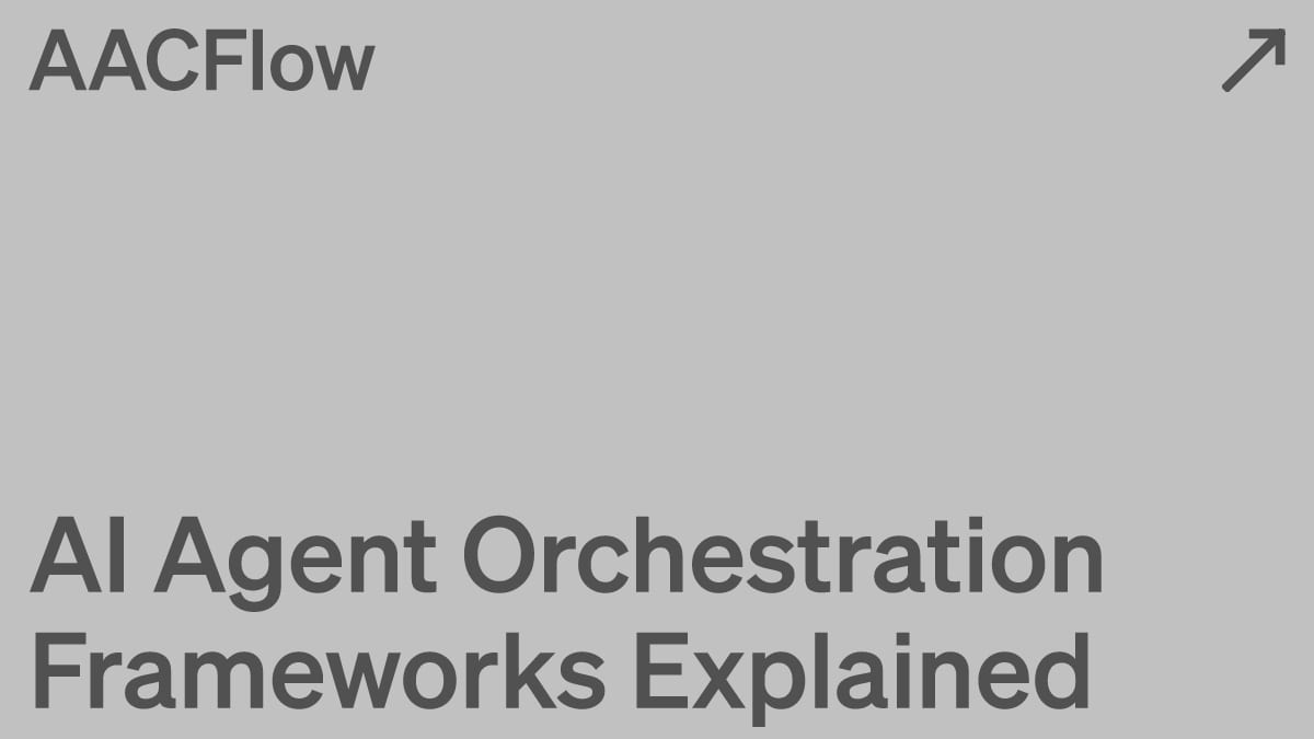 AI Agent Orchestration Frameworks Explained