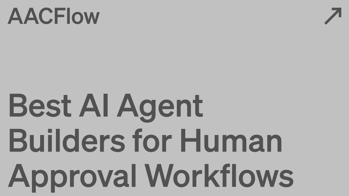 Best AI Agent Builders for Human Approval Workflows