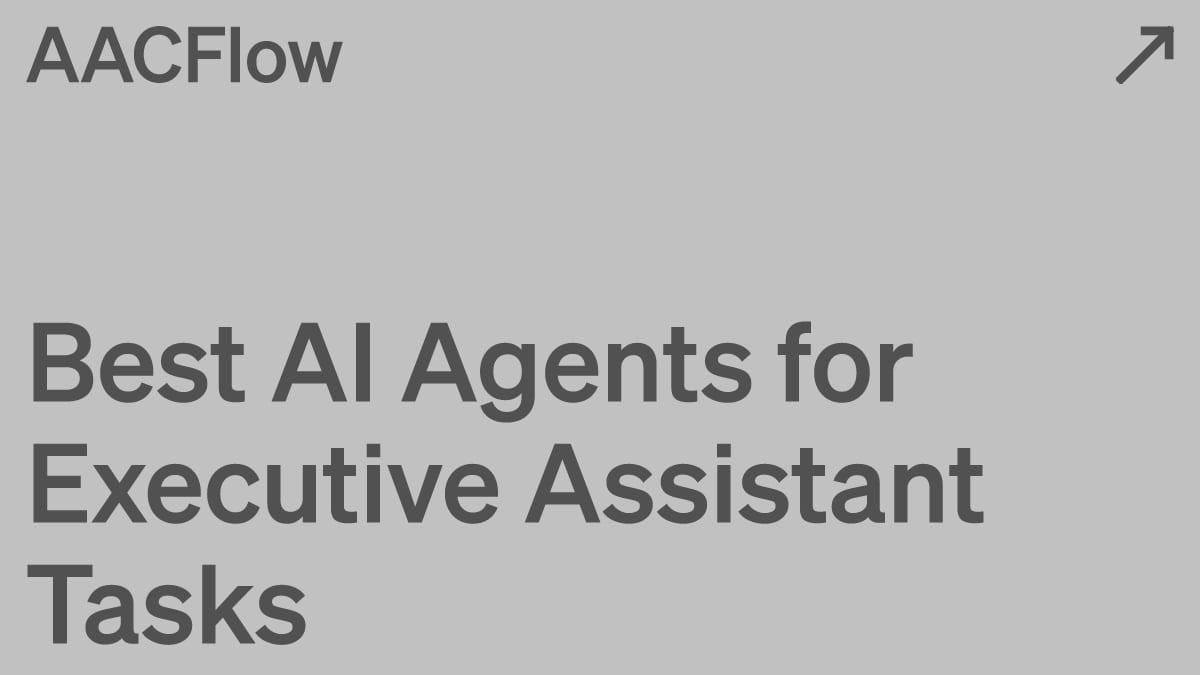 Best AI Agents for Executive Assistant Tasks
