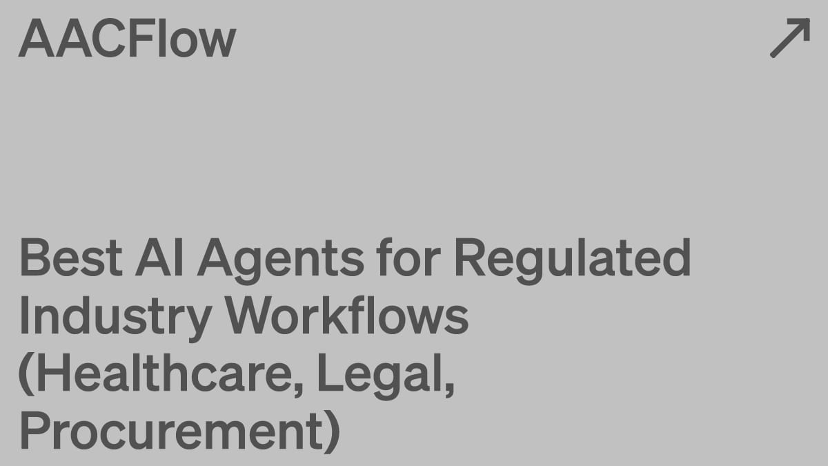 Best AI Agents for Regulated Industry Workflows (Healthcare, Legal, Procurement)