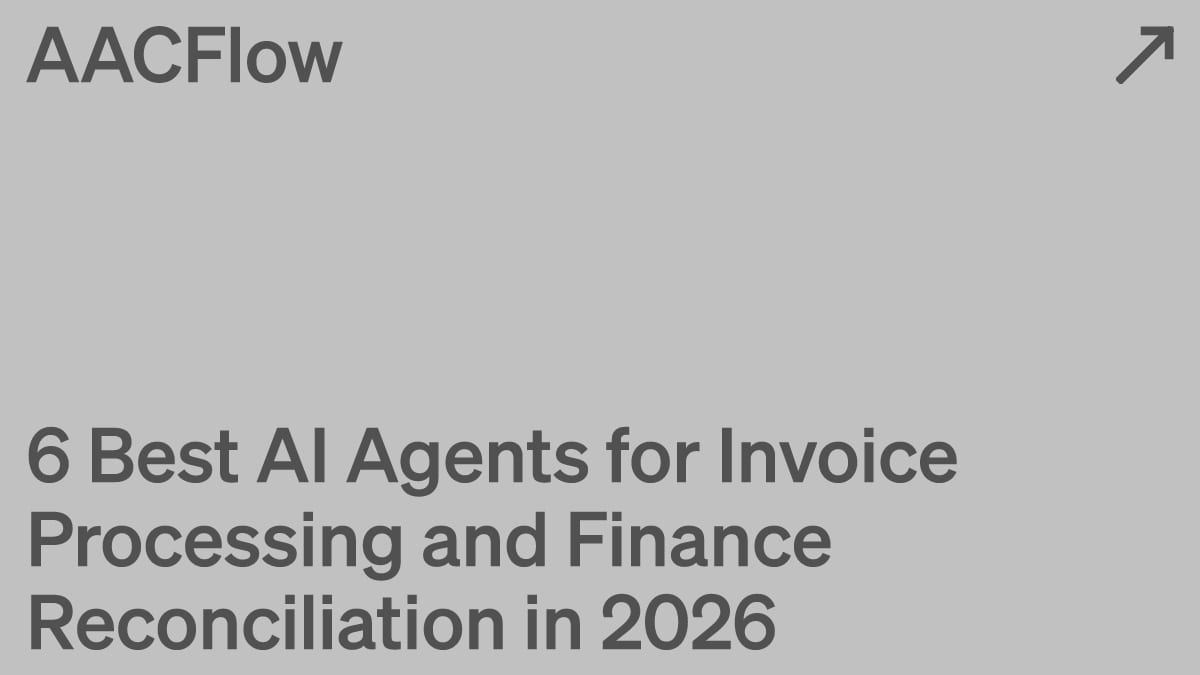 6 Best AI Agents for Invoice Processing and Finance Reconciliation in 2026