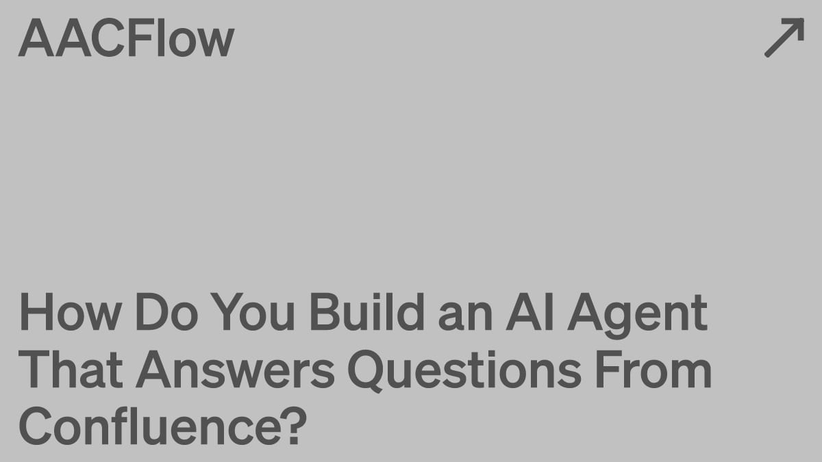 How Do You Build an AI Agent That Answers Questions From Confluence?