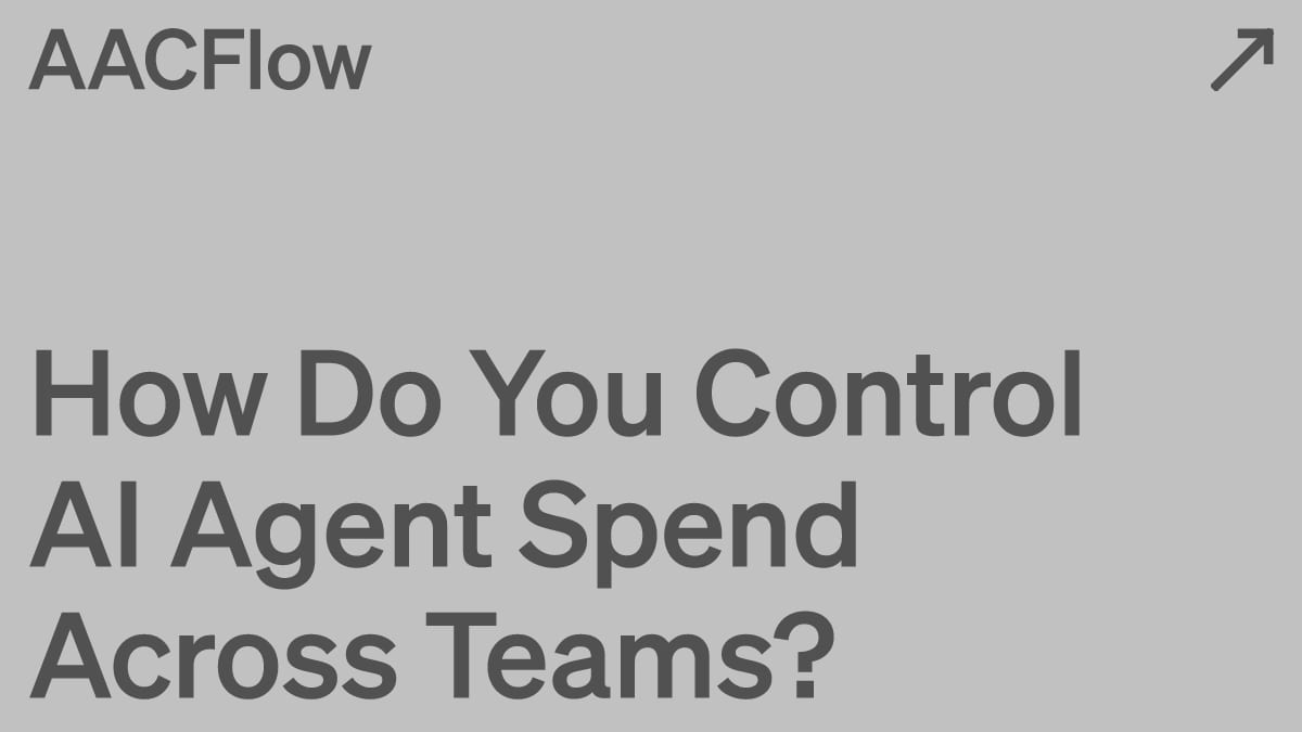 How Do You Control AI Agent Spend Across Teams?