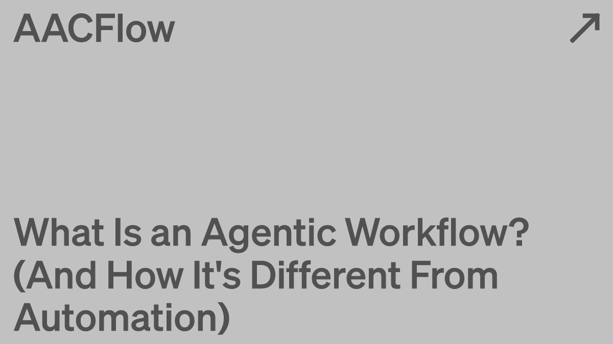 What Is an Agentic Workflow? (And How It's Different From Automation)
