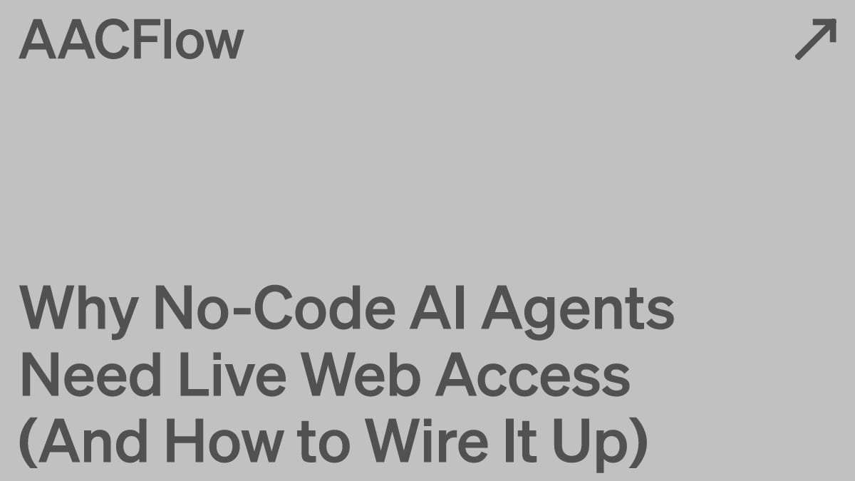 Why No-Code AI Agents Need Live Web Access (And How to Wire It Up)